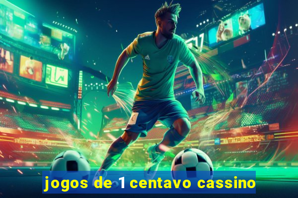 jogos de 1 centavo cassino